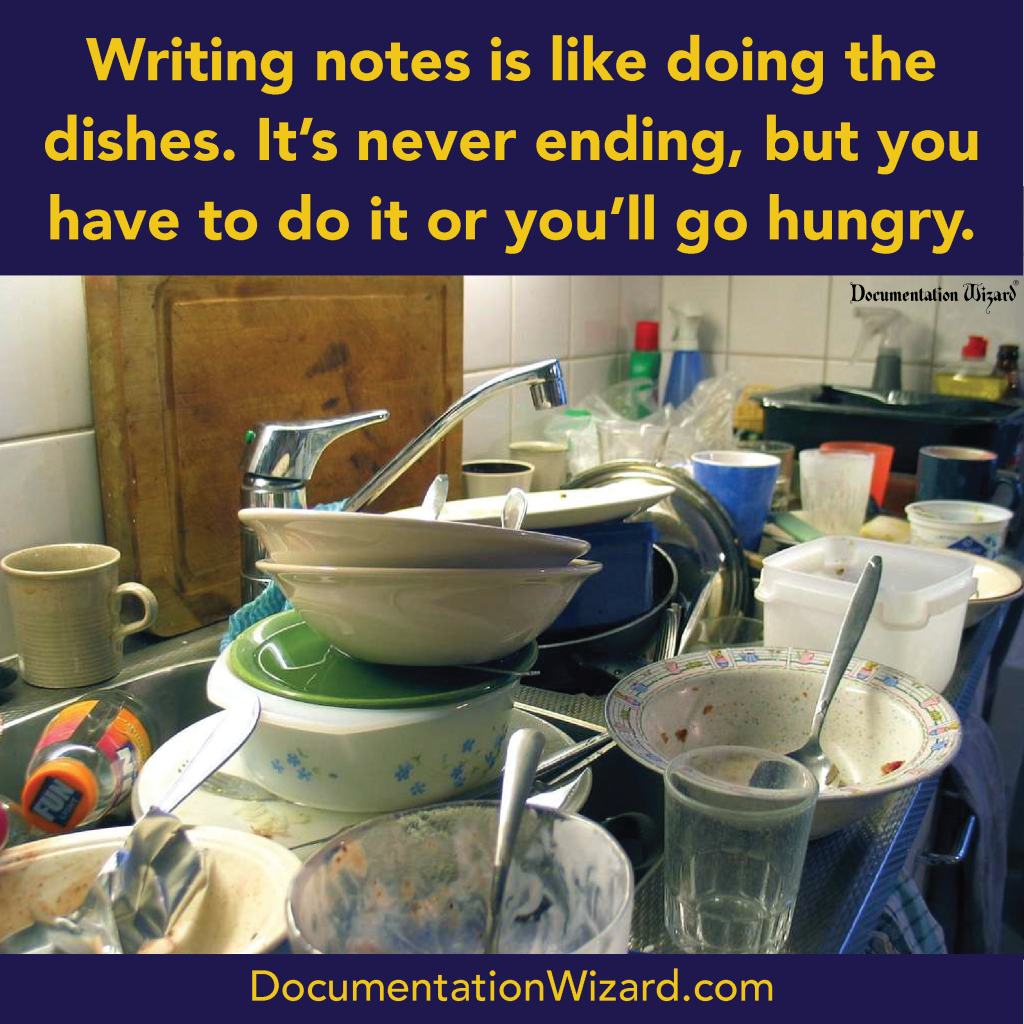 The similarities between writing progress notes and doing the dishes.